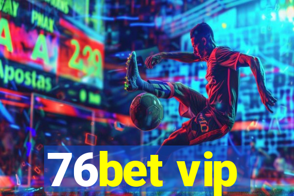 76bet vip